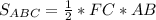 S_{ABC}= \frac{1}{2} *FC*AB