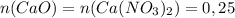 n(CaO)=n(Ca(NO_3)_2)=0,25