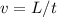 v=L/t