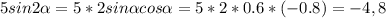 5sin2 \alpha =5*2sin \alpha cos \alpha =5*2*0.6*(-0.8)=-4,8