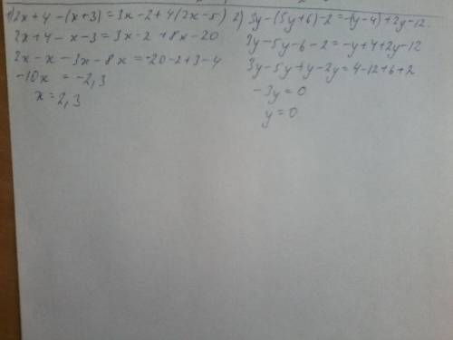 2x+4-(x+3)=3x-2+(2x-5)*4 3y-(5y+6)-2=-(y-4)+2y-12 полный ход решения уравнений.