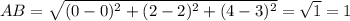 AB = \sqrt{(0-0)^2 + (2-2)^2 + (4-3)^2} = \sqrt{1} = 1