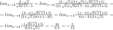 lim_{x\to 4}\frac{2-\sqrt{x}}{\sqrt{6x+1}-5}=lim_{x\to 4}\frac{(2-\sqrt{x})(2+\sqrt{x})(\sqrt{6x+1}+5)}{(2+\sqrt{x})(\sqrt{6x+1}-5)(\sqrt{6x+1}+5)}=\\\\=lim_{x\to 4}\frac{(4-x)(\sqrt{6x+1}+5)}{(2+\sqrt{x})(6x+1-25)}=lim_{x\to 4}\frac{-(x-4)(\sqrt{6x+1}+5)}{6(x-4)(2+\sqrt{x})}=\\\\=lim_{x\to 4}\frac{-(\sqrt{6x+1}+5)}{6(2+\sqrt{x})}=-\frac{10}{6\cdot 4}=-\frac{5}{12}