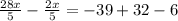 \frac{28x}{5} - \frac{2x}{5} =-39+32-6