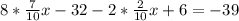 8*\frac{7}{10} x-32-2*\frac{2}{10} x+6=-39