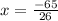 x= \frac{-65}{26}