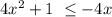 4x^2+1\ \leq -4x