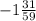 -1 \frac{31}{59}