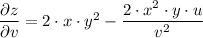 \dfrac{\partial z}{\partial v} =2 \cdot x \cdot y^{2} - \dfrac{ 2 \cdot x^{2} \cdot y \cdot u}{v^{2}}