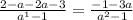 \frac{2-a-2a-3}{a^1-1} = \frac{-1-3a}{a^2-1}