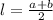 l = \frac{a + b}{2}