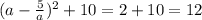 (a- \frac{5}{a} )^2+10=2+10=12