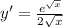 y'=\frac{e^{\sqrt{x}}}{2\sqrt{x}}