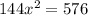 144x^2=576