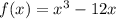 f(x)=x^3-12x