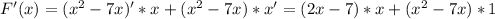 F'(x)=( x^{2} -7x)'*x+( x^{2} -7x)*x'=(2x-7)*x+(x^{2} -7x)*1