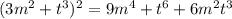 (3m^2+t^3)^2=9m^4+t^6+6m^2t^3