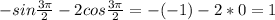 -sin \frac{3 \pi }{2} -2cos \frac{3 \pi }{2} =-(-1)-2*0=1