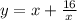 y=x+ \frac{16}{x}