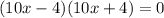 (10x-4)(10x+4)=0