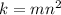 k=mn^2