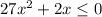 27x^2+2x \leq 0