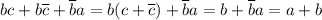 bc+b\overline c+\overline ba=b(c+\overline c)+\overline ba=b+\overline ba=a+b