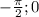 -\frac{\pi}{2}; 0