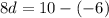 8d=10-(-6)