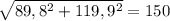 \sqrt{ 89,8^{2} + 119,9^{2} } = 150