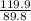 \frac{119.9}{89.8}