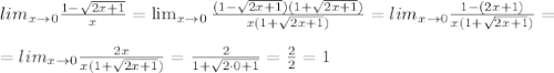 lim_{x\to 0}\frac{1-\sqrt{2x+1}}{x}=\lim_{x\to 0}\frac{(1-\sqrt{2x+1})(1+\sqrt{2x+1})}{x(1+\sqrt{2x+1})}=lim_{x\to 0}\frac{1-(2x+1)}{x(1+\sqrt{2x+1})}=\\\\=lim_{x\to 0}\frac{2x}{x(1+\sqrt{2x+1})}=\frac{2}{1+\sqrt{2\cdot 0+1}}=\frac{2}{2}=1