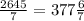 \frac{2645}{7} = 377 \frac{6}{7}