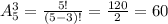 A_5^3= \frac{5!}{(5-3)!}= \frac{120}{2}=60