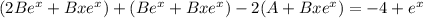 (2Be^x+Bxe^x)+(Be^x+Bxe^x)-2(A+Bxe^x)=-4+e^x