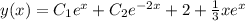 y(x)=C_{1}e^x+C_{2}e^{-2x}+2+ \frac{1}{3}x e^x