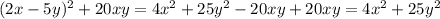 (2x-5y)^2+20xy=4x^2+25y^2-20xy+20xy=4x^2+25y^2