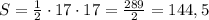 S=\frac{1}{2}\cdot 17\cdot 17=\frac{289}{2}=144,5