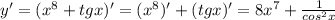 y'=(x^8+tgx)'=(x^8)'+(tgx)'=8x^7+ \frac{1}{cos^2x}