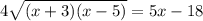 4 \sqrt{(x+3)(x-5)}=5x-18