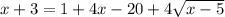 x+3=1+4x-20+4 \sqrt{x-5}