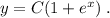 y=C(1+e^{x})\; .