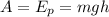 A=E_{p}=mgh