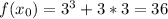 f(x_{0})=3^3+3*3=36