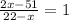 \frac{2x-51}{22-x} = 1