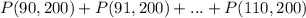 P(90,200)+P(91,200)+...+P(110,200)