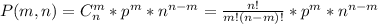 P(m,n)= C^{m}_{n}*p^m*n^{n-m}= \frac{n!}{m!(n-m)!} *p^m*n^{n-m}