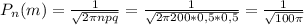 P_{n}(m)= \frac{1}{ \sqrt{2 \pi npq}}=\frac{1}{ \sqrt{2 \pi 200*0,5*0,5}}=\frac{1}{ \sqrt{100 \pi }}