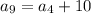 a_{9}=a_{4}+10