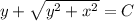 y + \sqrt{y^2 + x^2} = C